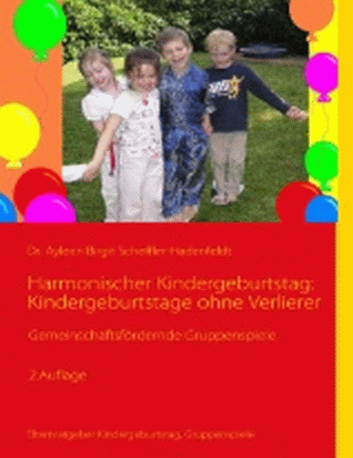 Cover "Harmonischer Kindergeburtstag: Kindergeburtstage ohne Verlierer - Gemeinschaftsfördernde Gruppenspiele"
